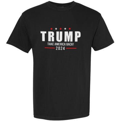 Trump Take America Back 2024 Garment-Dyed Heavyweight T-Shirt