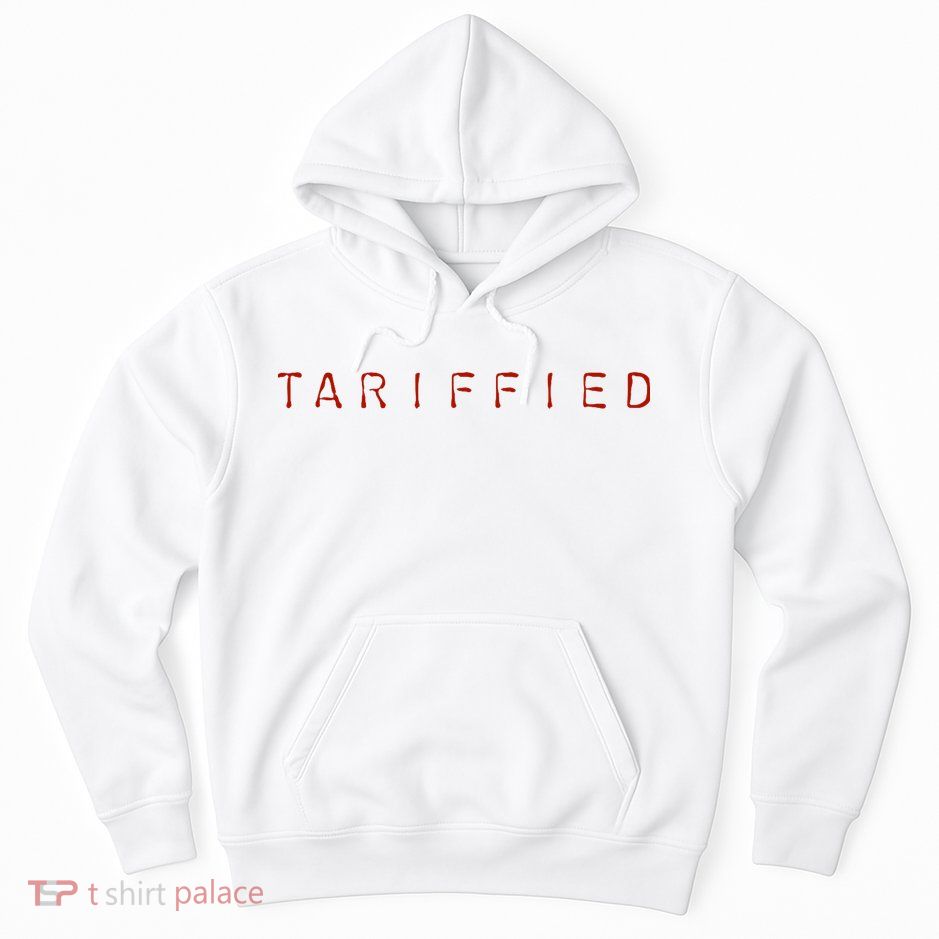 Tariffied  Hoodie