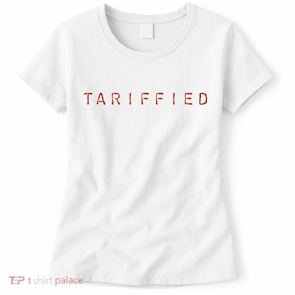 Tariffied  Womens T-Shirt