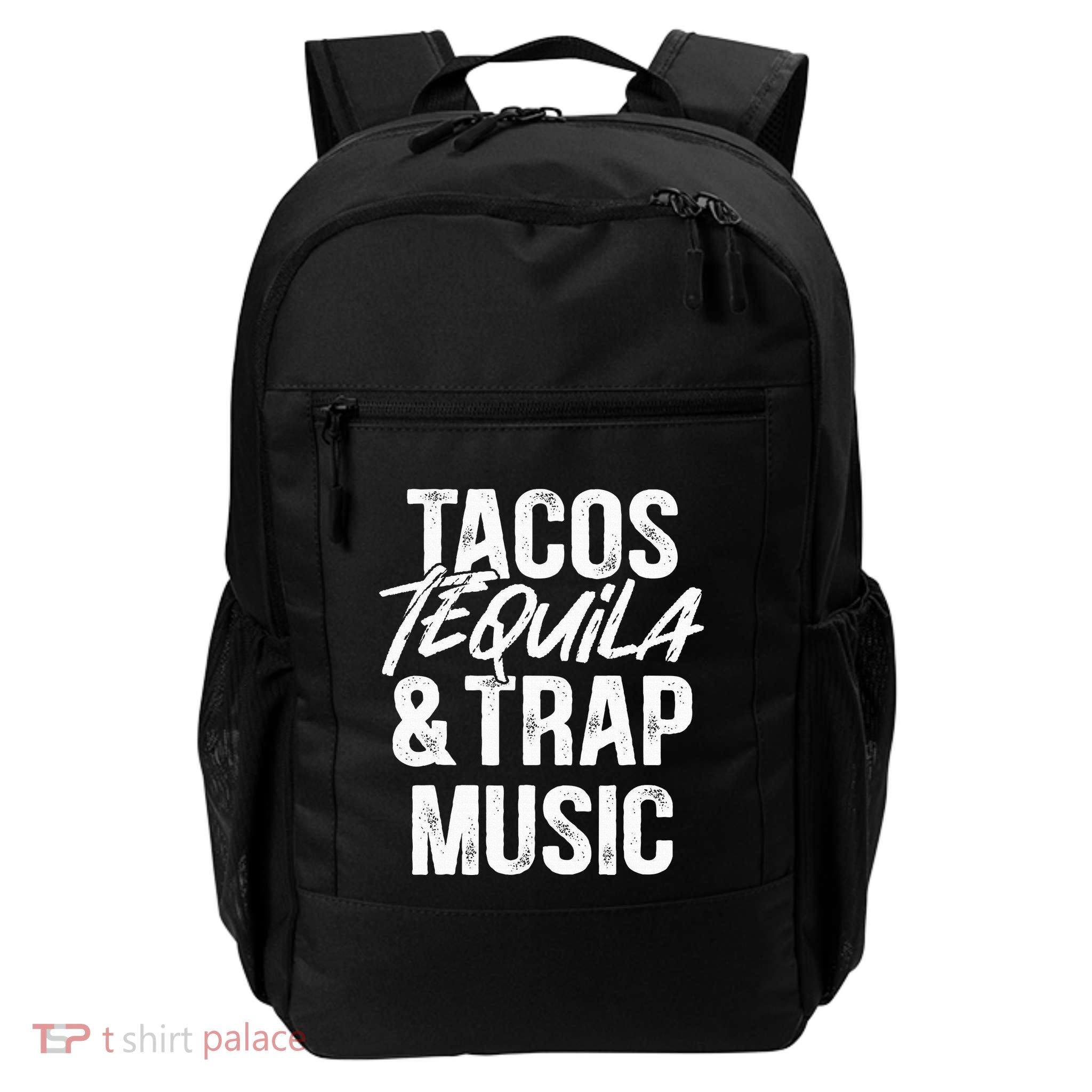 Tacos Tequila And Trap Music Mexican Food Drinking Backpack