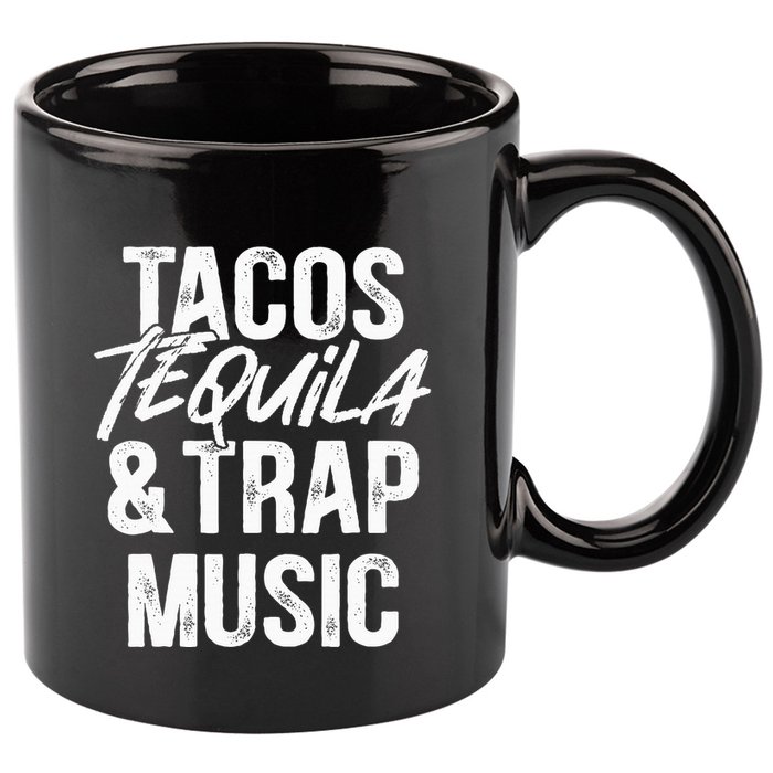 Tacos Tequila And Trap Music Mexican Food Drinking 11oz C Handle Ceramic Mug