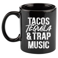 Tacos Tequila And Trap Music Mexican Food Drinking 11oz C Handle Ceramic Mug