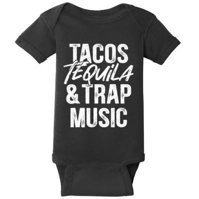 Tacos Tequila And Trap Music Mexican Food Drinking Baby Bodysuit