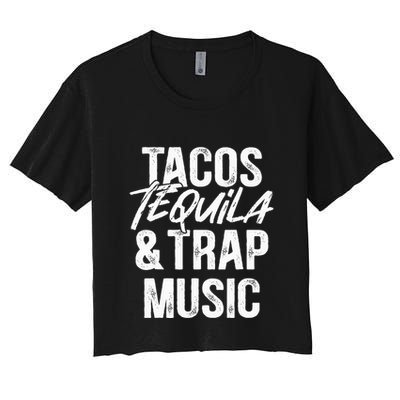 Tacos Tequila And Trap Music Mexican Food Drinking Crop Top