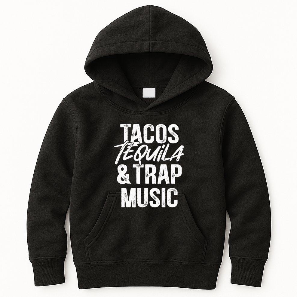 Tacos Tequila And Trap Music Mexican Food Drinking Kids Hoodie