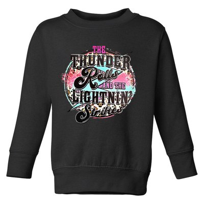 The Thunder And The Lightning Western Rolls And Strikes Toddler Sweatshirt