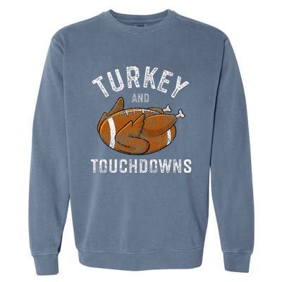 Thanksgiving Turkey And Touchdowns Football Garment-Dyed Sweatshirt