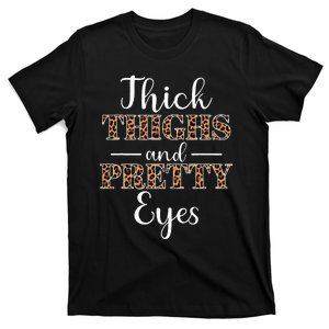 Thick Thighs and Pretty Eyes T-Shirt