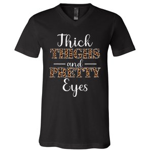 Thick Thighs and Pretty Eyes V-Neck T-Shirt