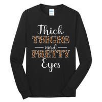 Thick Thighs and Pretty Eyes Tall Long Sleeve T-Shirt