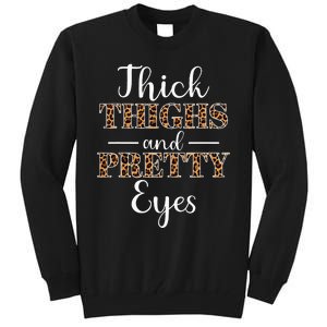 Thick Thighs and Pretty Eyes Tall Sweatshirt