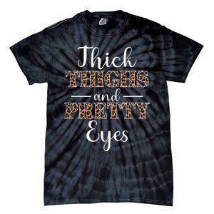 Thick Thighs and Pretty Eyes Tie-Dye T-Shirt