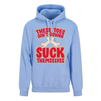 These Toes AinT Gonna Suck Themselves Funny Foot Fetish Unisex Surf Hoodie