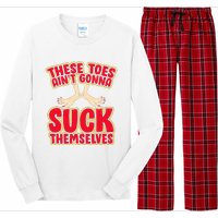 These Toes AinT Gonna Suck Themselves Funny Foot Fetish Long Sleeve Pajama Set