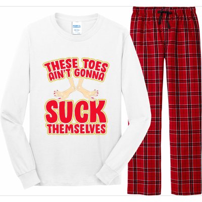 These Toes AinT Gonna Suck Themselves Funny Foot Fetish Long Sleeve Pajama Set