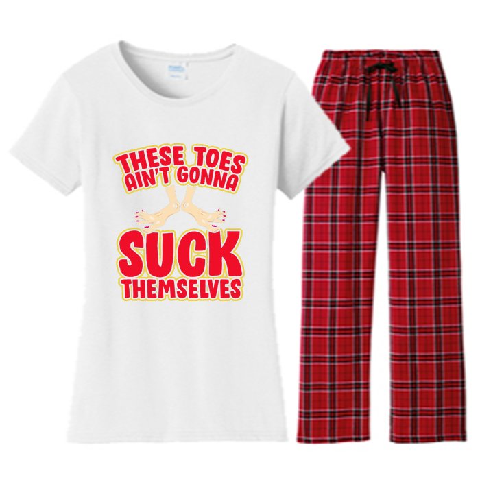 These Toes AinT Gonna Suck Themselves Funny Foot Fetish Women's Flannel Pajama Set