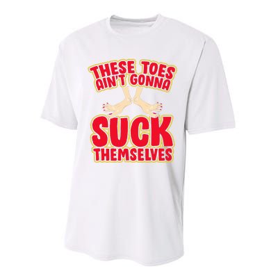 These Toes AinT Gonna Suck Themselves Funny Foot Fetish Performance Sprint T-Shirt