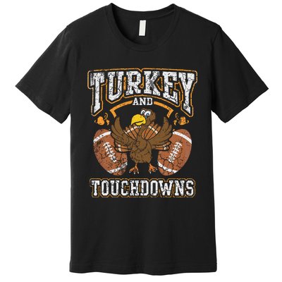 Thanksgiving Turkey And Touchdowns Football Premium T-Shirt