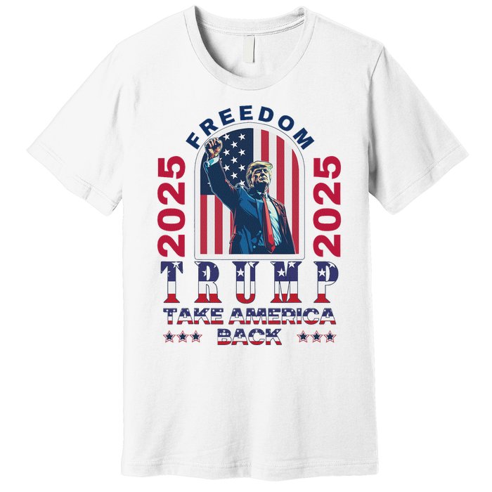 Trump Take America Back 2024  Freedom And Safety Premium T-Shirt