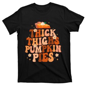 Thick Thighs And Pumpkin Pies Thanksgiving Fall Season T-Shirt