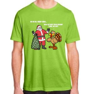 Thanksgiving Turkey And Santa Claus Christmas Too Early Gift Adult ChromaSoft Performance T-Shirt