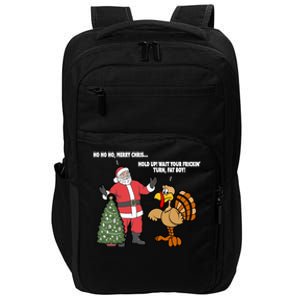 Thanksgiving Turkey And Santa Claus Christmas Too Early Gift Impact Tech Backpack