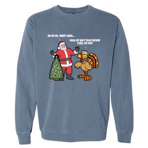 Thanksgiving Turkey And Santa Claus Christmas Too Early Gift Garment-Dyed Sweatshirt