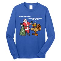 Thanksgiving Turkey And Santa Claus Christmas Too Early Gift Long Sleeve Shirt