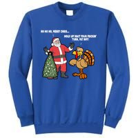 Thanksgiving Turkey And Santa Claus Christmas Too Early Gift Sweatshirt