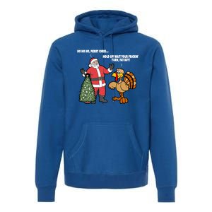 Thanksgiving Turkey And Santa Claus Christmas Too Early Gift Premium Hoodie