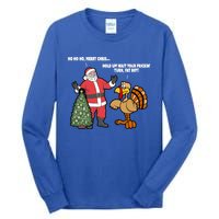 Thanksgiving Turkey And Santa Claus Christmas Too Early Gift Tall Long Sleeve T-Shirt