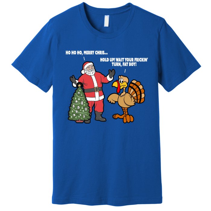 Thanksgiving Turkey And Santa Claus Christmas Too Early Gift Premium T-Shirt