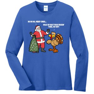 Thanksgiving Turkey And Santa Claus Christmas Too Early Gift Ladies Long Sleeve Shirt