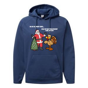 Thanksgiving Turkey And Santa Claus Christmas Too Early Gift Performance Fleece Hoodie