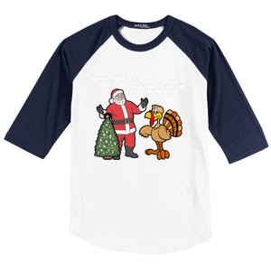 Thanksgiving Turkey And Santa Claus Christmas Too Early Gift Baseball Sleeve Shirt