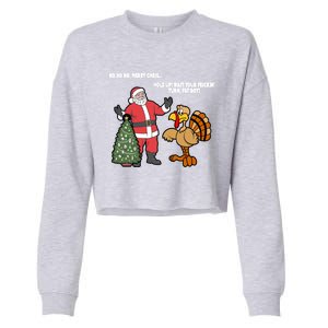 Thanksgiving Turkey And Santa Claus Christmas Too Early Gift Cropped Pullover Crew