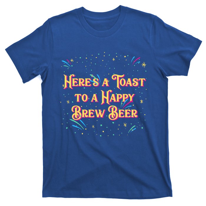 Toast To A Happy Brew Beer Happy New Year Party Nye Reunion Gift T-Shirt