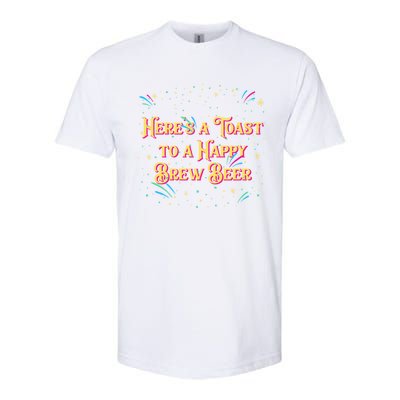 Toast To A Happy Brew Beer Happy New Year Party Nye Reunion Gift Softstyle® CVC T-Shirt