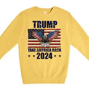 Trump Take America Back 2024 Premium Crewneck Sweatshirt