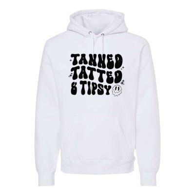 Tanned Tatted And Tipsy Trendy Beach Summer Vacation Premium Hoodie