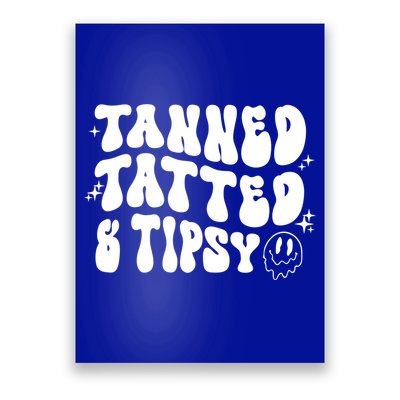Tanned Tatted And Tipsy Trendy Beach Summer Vacation Great Gift Poster