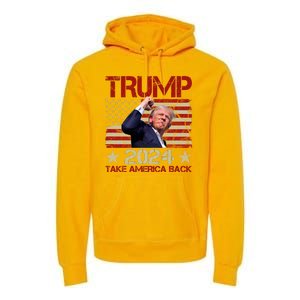 Trump Take America Back Fist Pump Shot Rally 2024 Premium Hoodie