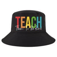Teach Them All To Be Kind Kindness Matters Teacher Cool Comfort Performance Bucket Hat