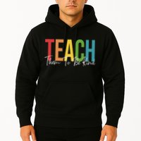Teach Them All To Be Kind Kindness Matters Teacher Hoodie