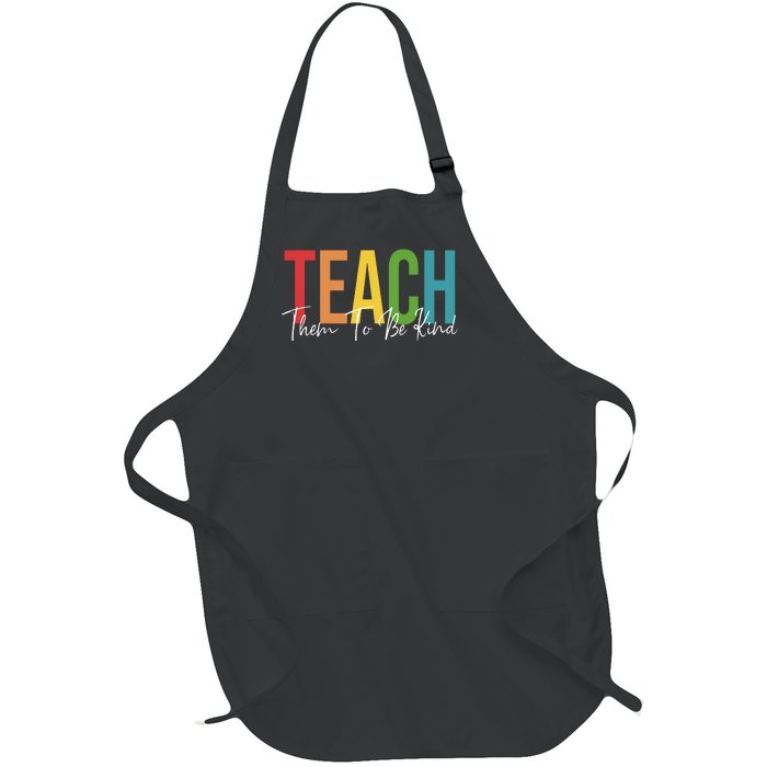 Teach Them All To Be Kind Kindness Matters Teacher Full-Length Apron With Pockets