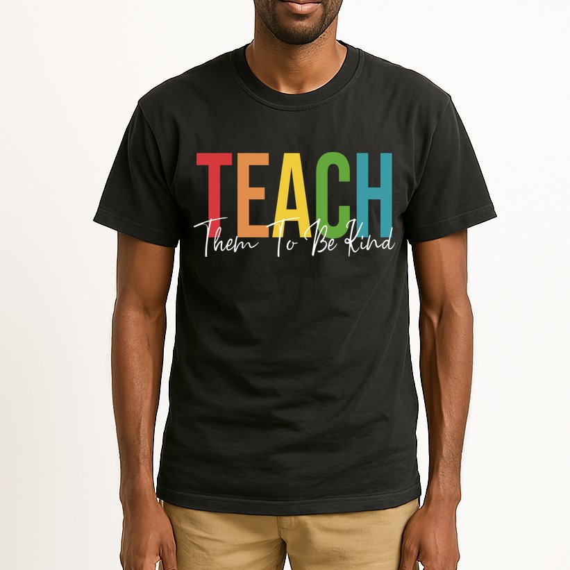 Teach Them All To Be Kind Kindness Matters Teacher Tall T-Shirt