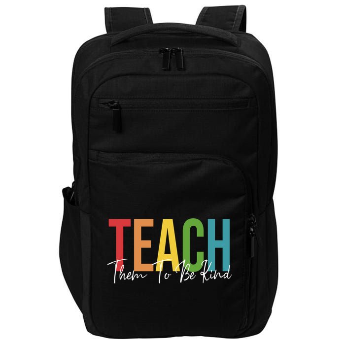 Teach Them All To Be Kind Kindness Matters Teacher Impact Tech Backpack