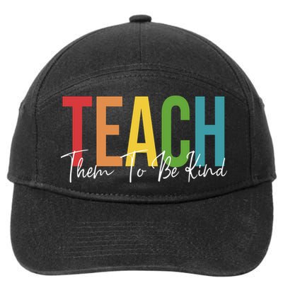Teach Them All To Be Kind Kindness Matters Teacher 7-Panel Snapback Hat
