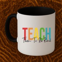 Teach Them All To Be Kind Kindness Matters Teacher Mug