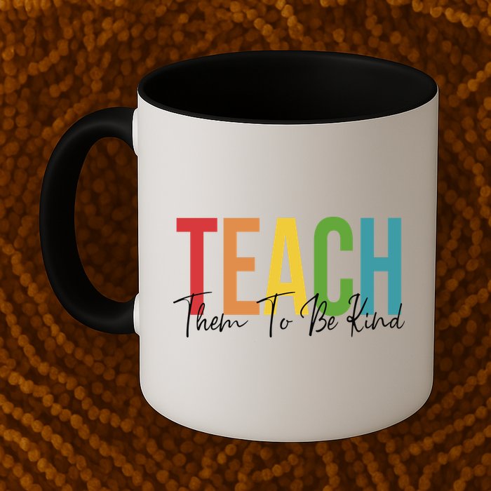 Teach Them All To Be Kind Kindness Matters Teacher Mug